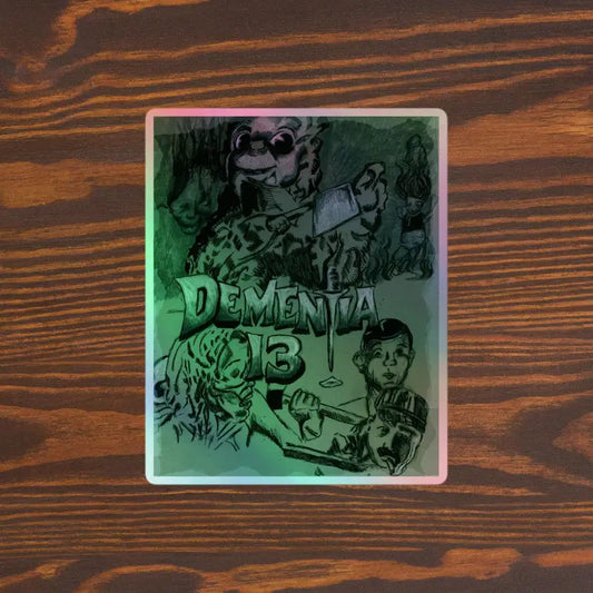 Holographic sticker by Matthew Dye featuring dark artwork and text Dementia 13