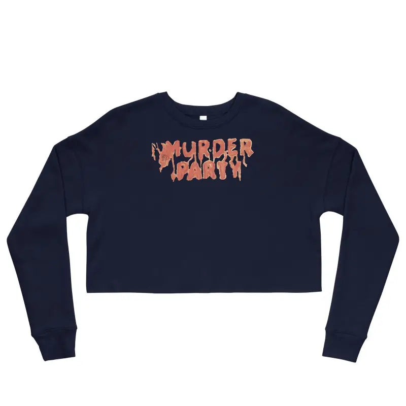 Navy blue murder party fleece crop sweatshirt featuring bold orange/red lettering