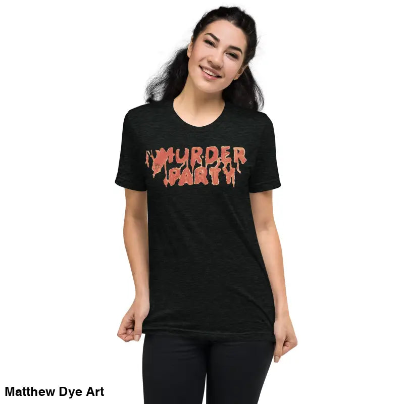 Black Murder Party Mayhem tri-blend t-shirt for horror enthusiasts and party lovers