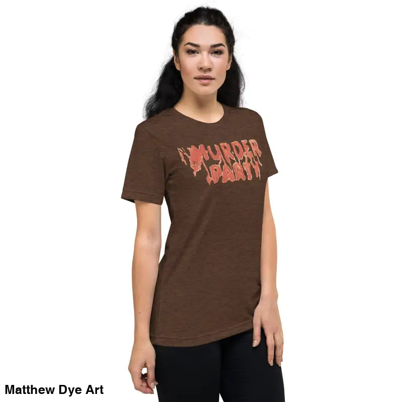 Brown Murder Party Mayhem tri-blend t-shirt featuring bold graphic text for horror fans