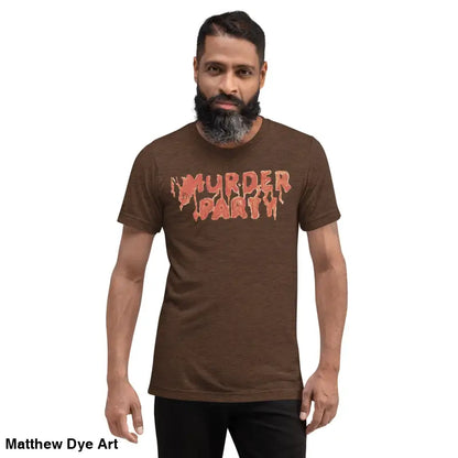 Brown Murder Party Mayhem tri-blend t-shirt featuring bold graphic text design