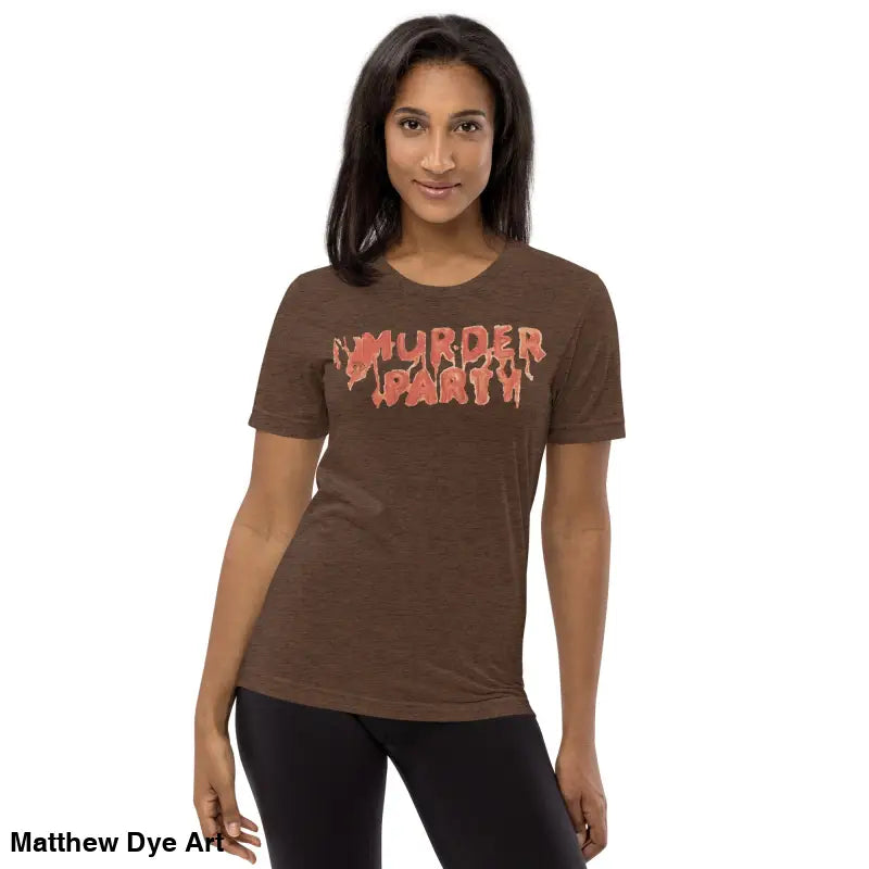 Brown Murder Party Mayhem Tri-Blend T-Shirt featuring bold ’Murder Party’ text design