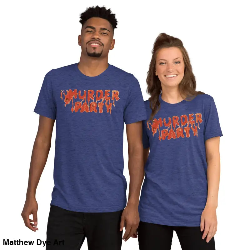 Matching Murder Party Mayhem t-shirts featuring party mayhem tri-blend design