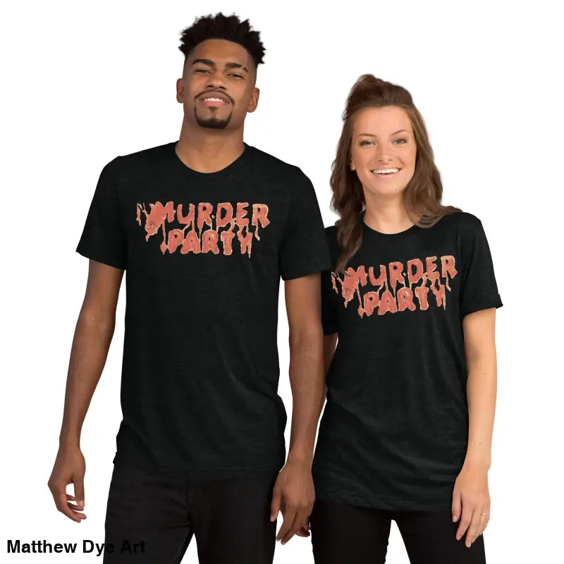Matching Murder Party Mayhem t-shirts in Party Mayhem tri-blend for horror enthusiasts